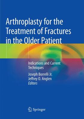 Anglen / Borrelli Jr. |  Arthroplasty for the Treatment of Fractures in the Older Patient | Buch |  Sack Fachmedien