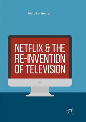 Jenner |  Netflix and the Re-invention of Television | Buch |  Sack Fachmedien