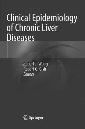 Gish / Wong |  Clinical Epidemiology of Chronic Liver Diseases | Buch |  Sack Fachmedien