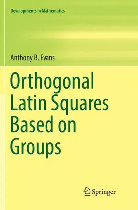 Evans |  Orthogonal Latin Squares Based on Groups | Buch |  Sack Fachmedien