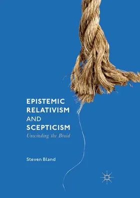 Bland |  Epistemic Relativism and Scepticism | Buch |  Sack Fachmedien