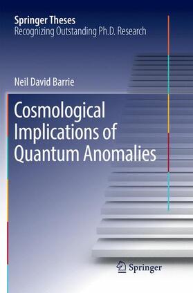 Barrie |  Cosmological Implications of Quantum Anomalies | Buch |  Sack Fachmedien