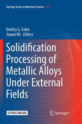 Mi / Eskin |  Solidification Processing of Metallic Alloys Under External Fields | Buch |  Sack Fachmedien