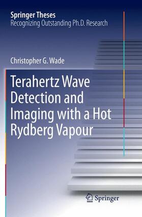 Wade |  Terahertz Wave Detection and Imaging with a Hot Rydberg Vapour | Buch |  Sack Fachmedien
