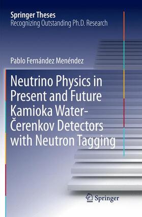 Fernández Menéndez |  Neutrino Physics in Present and Future Kamioka Water¿¿erenkov Detectors with Neutron Tagging | Buch |  Sack Fachmedien