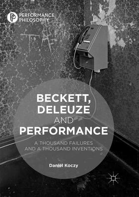 Koczy |  Beckett, Deleuze and Performance | Buch |  Sack Fachmedien