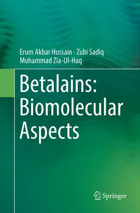 Akbar Hussain / Zia-Ul-Haq / Sadiq |  Betalains: Biomolecular Aspects | Buch |  Sack Fachmedien