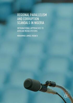 Yusha'u |  Regional Parallelism and Corruption Scandals in Nigeria | Buch |  Sack Fachmedien