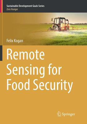 Kogan | Remote Sensing for Food Security | Buch | 978-3-030-07166-0 | sack.de