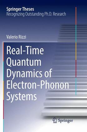 Rizzi |  Real-Time Quantum Dynamics of Electron¿Phonon Systems | Buch |  Sack Fachmedien