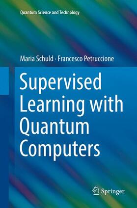 Petruccione / Schuld |  Supervised Learning with Quantum Computers | Buch |  Sack Fachmedien