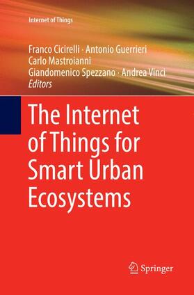 Cicirelli / Guerrieri / Vinci | The Internet of Things for Smart Urban Ecosystems | Buch | 978-3-030-07212-4 | sack.de