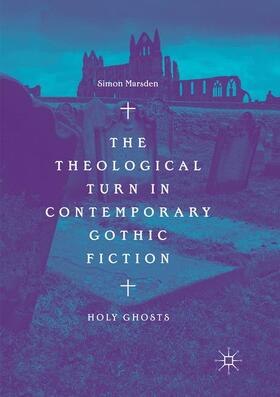 Marsden |  The Theological Turn in Contemporary Gothic Fiction | Buch |  Sack Fachmedien