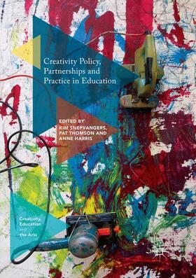 Snepvangers / Harris / Thomson |  Creativity Policy, Partnerships and Practice in Education | Buch |  Sack Fachmedien