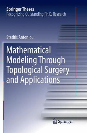 Antoniou |  Mathematical Modeling Through Topological Surgery and Applications | Buch |  Sack Fachmedien