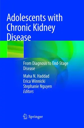 Haddad / Nguyen / Winnicki |  Adolescents with Chronic Kidney Disease | Buch |  Sack Fachmedien