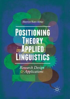 Kayi-Aydar / Kayi-Aydar |  Positioning Theory in Applied Linguistics | Buch |  Sack Fachmedien