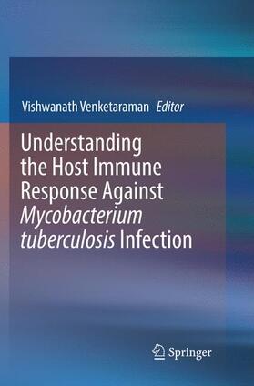 Venketaraman |  Understanding the Host Immune Response Against Mycobacterium tuberculosis Infection | Buch |  Sack Fachmedien
