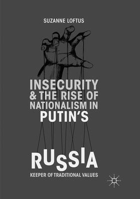 Loftus |  Insecurity & the Rise of Nationalism in Putin's Russia | Buch |  Sack Fachmedien