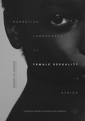 van Schalkwyk |  Narrative Landscapes of Female Sexuality in Africa | Buch |  Sack Fachmedien