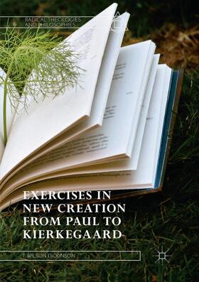 Dickinson |  Exercises in New Creation from Paul to Kierkegaard | Buch |  Sack Fachmedien