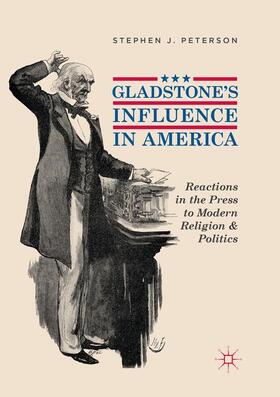 Peterson |  Gladstone's Influence in America | Buch |  Sack Fachmedien