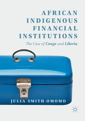 Smith-Omomo |  African Indigenous Financial Institutions | Buch |  Sack Fachmedien