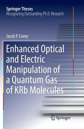 Covey |  Enhanced Optical and Electric Manipulation of a Quantum Gas of KRb Molecules | Buch |  Sack Fachmedien