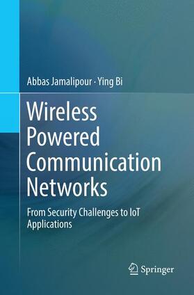 Bi / Jamalipour |  Wireless Powered Communication Networks | Buch |  Sack Fachmedien