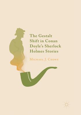 Crowe |  The Gestalt Shift in Conan Doyle's Sherlock Holmes Stories | Buch |  Sack Fachmedien