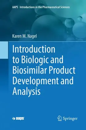 Nagel |  Introduction to Biologic and Biosimilar Product Development and Analysis | Buch |  Sack Fachmedien