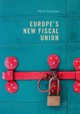 Schlosser |  Europe's New Fiscal Union | Buch |  Sack Fachmedien