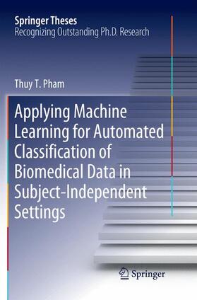 Pham |  Applying Machine Learning for Automated Classification of Biomedical Data in Subject-Independent Settings | Buch |  Sack Fachmedien