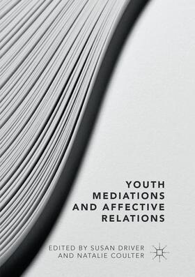 Coulter / Driver |  Youth Mediations and Affective Relations | Buch |  Sack Fachmedien