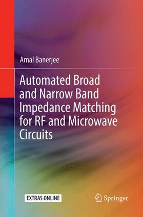 Banerjee |  Automated Broad and Narrow Band Impedance Matching for RF and Microwave Circuits | Buch |  Sack Fachmedien