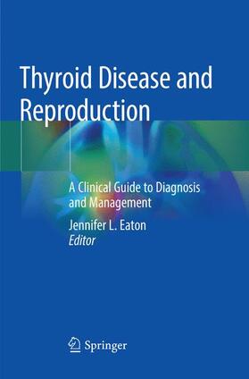 Eaton |  Thyroid Disease and Reproduction | Buch |  Sack Fachmedien