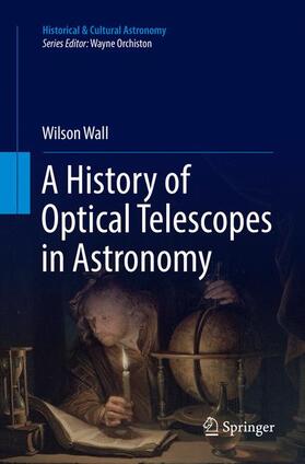 Wall |  A History of Optical Telescopes in Astronomy | Buch |  Sack Fachmedien