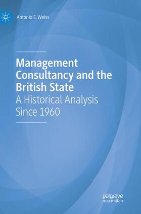 Weiss |  Management Consultancy and the British State | Buch |  Sack Fachmedien