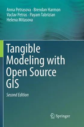 Petrasova / Harmon / Mitasova |  Tangible Modeling with Open Source GIS | Buch |  Sack Fachmedien