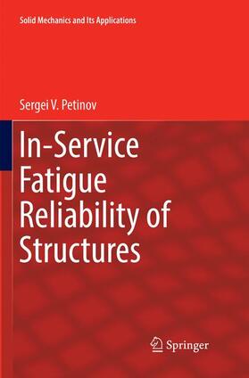 Petinov |  In-Service Fatigue Reliability of Structures | Buch |  Sack Fachmedien
