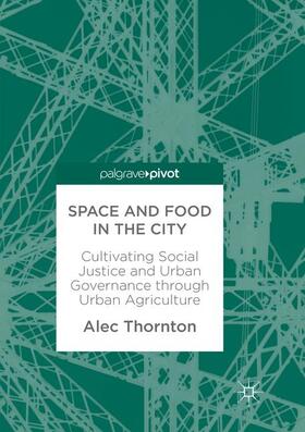 Thornton |  Space and Food in the City | Buch |  Sack Fachmedien