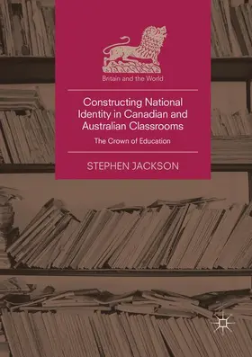 Jackson |  Constructing National Identity in Canadian and Australian Classrooms | Buch |  Sack Fachmedien