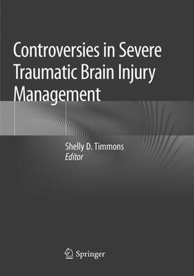 Timmons |  Controversies in Severe Traumatic Brain Injury Management | Buch |  Sack Fachmedien