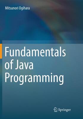 Ogihara |  Fundamentals of Java Programming | Buch |  Sack Fachmedien