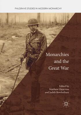 Rowbotham / Glencross |  Monarchies and the Great War | Buch |  Sack Fachmedien