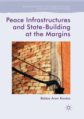 Kovács |  Peace Infrastructures and State-Building at the Margins | Buch |  Sack Fachmedien