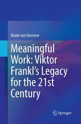 von Devivere |  Meaningful Work: Viktor Frankl¿s Legacy for the 21st Century | Buch |  Sack Fachmedien