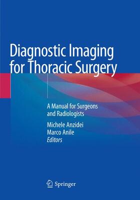 Anzidei / Anile |  Diagnostic Imaging for Thoracic Surgery | Buch |  Sack Fachmedien