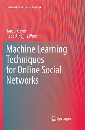 Alhajj / Özyer |  Machine Learning Techniques for Online Social Networks | Buch |  Sack Fachmedien