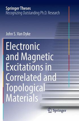 Van Dyke |  Electronic and Magnetic Excitations in Correlated and Topological Materials | Buch |  Sack Fachmedien